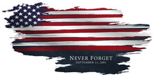Patriot Day, September 11 Background, We Will Never Forget, United States Flag Posters, Modern Design Vector Illustration