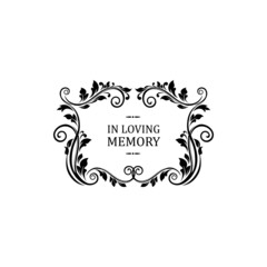 Condolence message in loving memory lettering isolated. Vector funeral memorial calligraphy, inscription on tombstone, floral border frame with vintage flower ornament and rectangle border with swirls