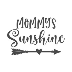 Wall Mural - Mommy's sunshine funny slogan inscription. Vector baby quotes. Illustration for prints on t-shirts and bags, posters, cards. Isolated on white background. Inspirational phrase.
