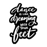 Fototapeta Młodzieżowe - Dance is like dreaming with your feet. Motivational quote.