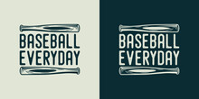 Baseball Everyday Baseball T-shirt Design, Baseball T-shirt Design, Vintage Baseball T-shirt Design, Typography Baseball T-shirt Design, Retro Baseball T-shirt Design