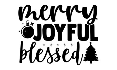 Wall Mural - Merry joyful blessed- Christmas t-shirt design, Christmas SVG, Christmas cut file and quotes, Christmas Cut Files for Cutting Machines like Cricut and Silhouette, card, flyer, EPS 10