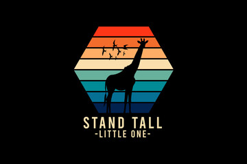 Stand tall little one, silhouette giraffe retro vintage design