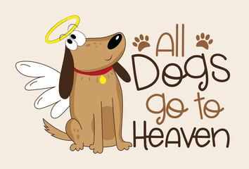 Wall Mural - All dogs go to heaven - cute hand drawn angel dog. Good for poster, card, T shirt print, label, mug and other gifts design. 