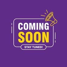 Simple Coming Soon Text Design, Coming Soon Sign With Megaphone And Outlined Style Vector