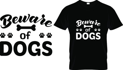 Wall Mural - T shirt design with massage beware of dogs. Dog t shirt design templet easy to print all purpose for man, women and children.
