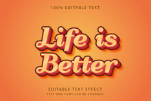 Life Is Better,3 Dimension Editable Text Effect Yellow Gradation Orange Emboss Pattern Style