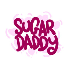Wall Mural - sugar daddy quote text typography design graphic vector illustration