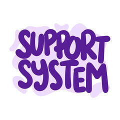 Wall Mural - support system quote text typography design graphic vector illustration