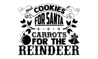 Wall Mural - Cookies for santa carrots for the reindeer- Christmas t-shirt design, Christmas SVG, Christmas cut file and quotes, Christmas Cut Files for Cutting Machines like Cricut and Silhouette, card, flyer