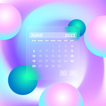 Calendar June 2022. Glass Morphism Concept With Calendar Grid And Balls. Soft Matte Transparency Glass Effect Vector.	