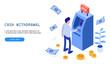 Financial, withdrawal cash. Man withdraws money from an ATM. Isometric vector web banner.
