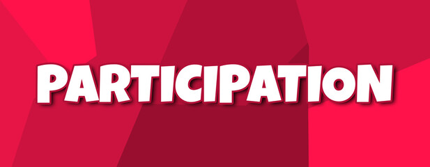 Wall Mural - Participation - text written on irregular red background