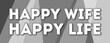 © Hepta - happy wife happy life - text written on gray background