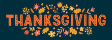 Decorative Lettering For Thanksgiving Day With Autumn Design Elements. Illustrations For Banners, Cards, Posters And Invitations.