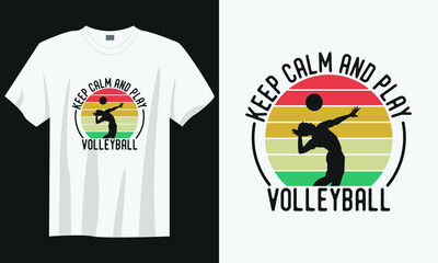 Wall Mural - keep calm and play volleyball t-shirt design, Volleyball t-shirt design, Vintage volleyball t-shirt design, Typography volleyball t-shirt design, Retro volleyball shirt design illustration