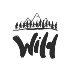 Leinwandbilder - Vector Hand drawn type lettering of Wild with Mountains Sketch and Pine Forest . Brush calligraphy. Typography design