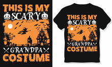  Halloween T-shirt Design.  This Is My Scary Grandpa Costume T-shirt Design.