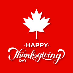 Wall Mural - Happy Thanksgiving Day with Canadian maple leaf. Holiday in Canada. Vector template for greeting card, typography poster, banner, flyer, sticker