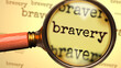 Bravery and a magnifying glass on English word Bravery to symbolize studying, examining or searching for an explanation and answers related to a concept of Bravery, 3d illustration