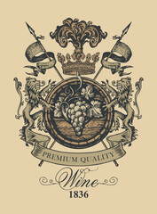 Wall Mural - A hand-drawn vector banner with the inscription Wine, a wooden barrel, lions, spears, crown and bunch of grapes. Ornate wine label in the form of an antique coat of arms on a vintage beige backdrop