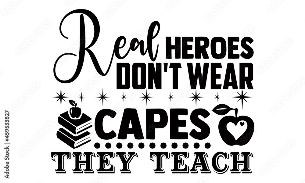 Real Heroes Teach T-Shirt Real Heroes Teach T-Shirt