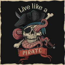 Live Like A Pirate - Tshirt Vector Illustration