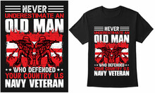 Never Underestimate An Old Man Who Defended Your Country US Navy Veteran- Quote Design With US Flag And Veteran For T-Shirt, Banner, Poster, Mug, Etc