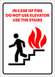 in case of fire do not use elevator use the stairs