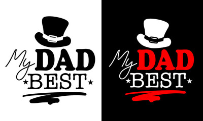 Wall Mural - My dad best - Father's Day t shirt design, Hand drawn lettering phrase isolated on white background, Calligraphy graphic design typography element, Hand written vector sign, svg