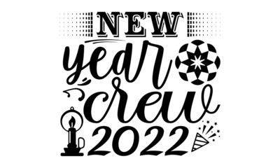 Canvas Print - New year crew 2022- New year t shirts design, Hand drawn lettering phrase, Calligraphy t shirt design, Isolated on white background, svg Files for Cutting Cricut, Silhouette, EPS 10