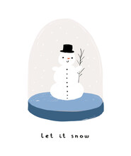 Let It Snow. Cute Winter Holidays Vector Illustration With Fluffy Snowman In A Snowball Isolated On A White Background. Infantile Style Christmas Card.