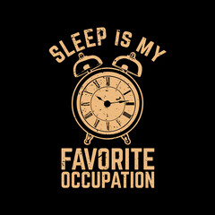 t shirt design sleep is my favorite occupation with alarm clock and black background vintage illustration