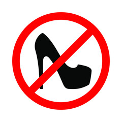 Wall Mural - Warning banner no high heels. Not allowed stiletto shoes. Ban high heels sign isolated on white background. Vector illustration