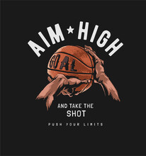 Aim High Slogan With Hands Holding Basketball Vector Illustration On Black Background