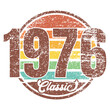 Classic 1976, Born in 1976 vintage birthday typography design for T-shirt
