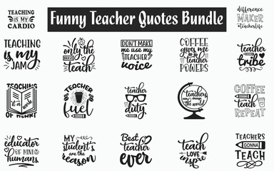 Funny teacher Quotes SVG Designs Bundle. Sarcastic teacher quotes SVG cut files bundle, teaching quotes t shirt designs bundle, Quotes about school, school quotes cut files, funny messages eps files