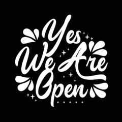 Wall Mural - Yes we are open art typography vector design template