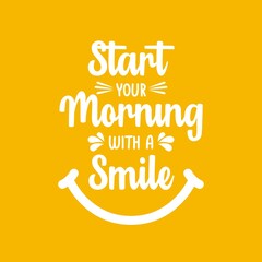 Start your morning with a smile typography vector design template