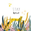 Vector doodle style illustration cartoon character leopard in jungle leaves and plants, handwritten quote stay wild