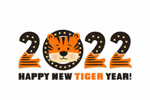 Happy Chinese New Year 2022. Year Of The Tiger. Festive Logo Of Numbers And Cartoon Tiger On A White Background. 2022 Calendar Heading. Vector Illustration For The Design Of New Year Cards And Posters