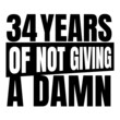 © Ann - 34 Years of not giving a damn, thirty four, Birthday, 34th Birthday Gifts for Men Women