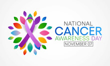 Cancer Awareness Day Is Observed Every Year On November 7, To Raise Awareness Of Cancer And To Encourage Its Prevention, Detection, And Treatment. Vector Illustration
