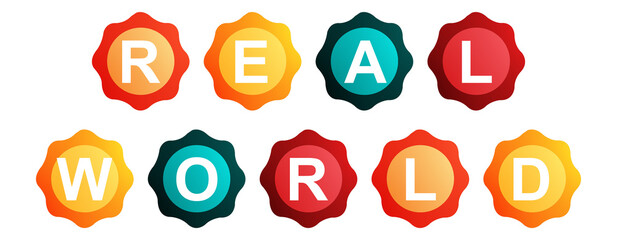 Real World - text written on Beautiful Isolated Colourful Shapes with White background