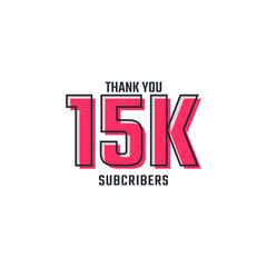 Wall Mural - Thank You 15 k Subscribers Celebration Background Design. 15000 Subscribers Congratulation Post Social Media Template.