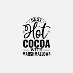 Wall Mural - Best Hot Cocoa With Marshmallows lettering quotes for sign, greeting card, t shirt and much more