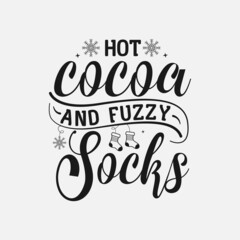 Wall Mural - Hot Cocoa And Fuzzy Socks lettering quotes for sign, greeting card, t shirt and much more