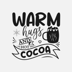 Wall Mural - Warm Hugs And Hot Cocoa lettering quotes for sign, greeting card, t shirt and much more