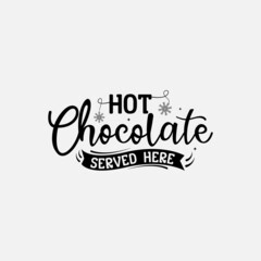 Wall Mural - Hot Chocolate Served Here lettering quotes for sign, greeting card, t shirt and much more