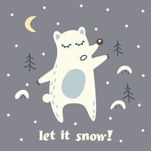 Cute Bear In The Winter Forest. New Year Card. Let It Snow!